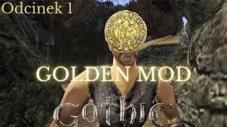 GOTHIC GOLDEN MOD odc. 1 ZOSTAŁEM SĘDZIĄ