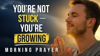 You&rsquo;re Not Stuck&mdash;You&rsquo;re Growing: God Is Renewing Your Strength in the Waiting Season |Morning Prayer