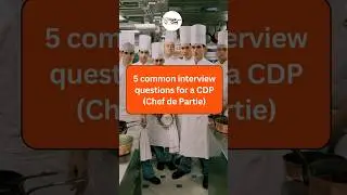 5 common interview questions for a CDP (Chef de Partie) #chef