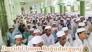 Darul Uloom Bahadurganj #kishanganj