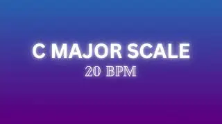🎵 C Major Scale Practice - 20 BPM - Ear Training (15 Minutes)