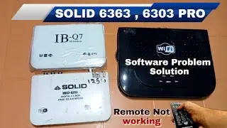 SOLID 6363 , 6303PRO & IB-Q7 Mpeg4 set Top box repair | wrong software downgrade Remote Not working