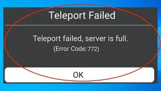 How To Fix Roblox Teleport Failed, Server Is Full (Error Code: 772) - Windows 10/8/7