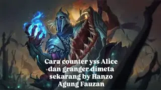 cara counter yss Alice dan granger meta sekarang by Agung Fauzan - mobile legends: bang bang