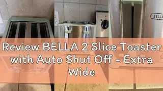 Review BELLA 2 Slice Toaster with Auto Shut Off - Extra Wide Slots & Removable Crumb Tray and Cancel