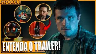 FIVE NIGHTS AT FREDDY&acute;S 2 TRAILER FINAL EXPLICADO! Henry Emily, Animatronics &agrave; Solta e Poss&iacute;vel MCI?