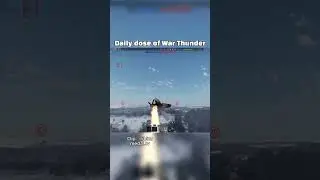 Daily dose of War Thunder (day 7) #warthunder #daily #dailydose #warthunderfunnymoments #gameing