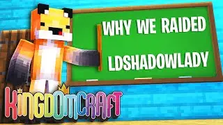 Why We Raided LDShadowlady - Minecraft Kingdomcraft #59