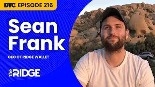 Ep 216: Ridge Wallet CEO Sean Frank's Hot Takes After $100 Million+ In Sales