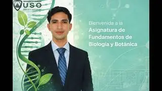 Bienvenida a la Asignatura de Fundamentos de Biología y Botánica