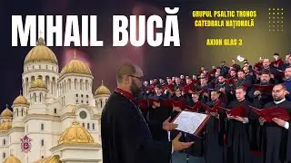 Archd. Mihail Bucă & TRoNoS - Axion Glas 3 - Catedrala Nationala