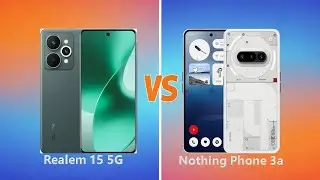 Realme 15 5G vs Nothing Phone 3a