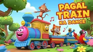 Pagal Train Ka Dance 🚂😂 | Funny Hindi Kids Rhyme | Cartoon Song for