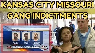 Kansas City Gang Indictments & Arrests | Missouri&rsquo;s Deadliest Street Wars Exposed