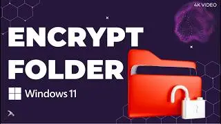 How to encrypt a folder in Windows 11
