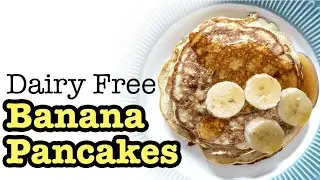Dairy Free Banana Pancakes