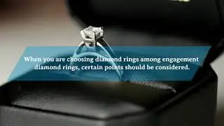 How to choose an Engagement Diamond Ring