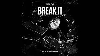 Basilone - Break It (Original Mix)