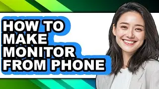 How to Make Monitor from Phone - Step by Step