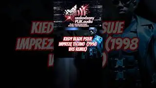 Kiedy BLADE psuje imprezę techno (1998 VHS Remix)#Blade #parodia #Techno #Rave #aimusic