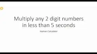 Fast Math Tricks for Daily use | Human Calculator | Part 2 | Multiply any 2 digit Numbers