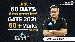 Last 60 DAYS Strategy For GATE 2021 By Amit Zarola Sir | Civil Engg.