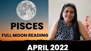 PISCES FULL MOON READING APRIL 2022| BIG! HUGE! Win-Win outcome is forecast🏆 | A new start is coming