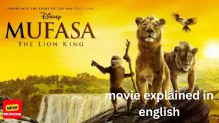 Mufasa The Lion King (2024) movie explained in English | Mufasa movie summarized in English