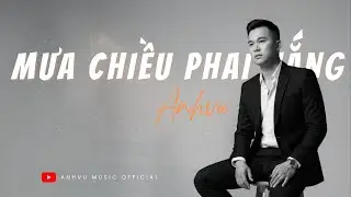 MƯA CHIỀU PHAI NẮNG | Nhạc Ballad Trữ T&igrave;nh Mới | ANHVU