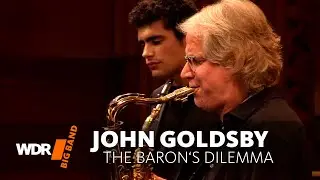 Джон Голдсби и WDR BIG BAND - Дилемма барона