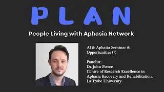 How can AI help people with aphasia? Dr. John Pierce on PLAN's 