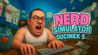 GRINDUJEMY W PAPROTKI-NERD SIMULATOR #5