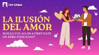 💘 La ilusi&oacute;n del amor | Spanish Lessons | Objeto Directo e Indirecto Explained