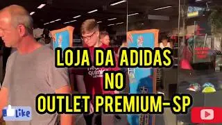 LOJA DA ADIDAS NO OUTLET PREMIUM - SP.