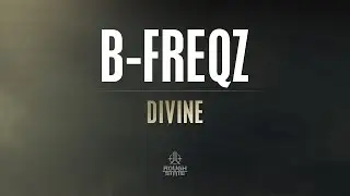B-Freqz - Divine [OUT NOW]