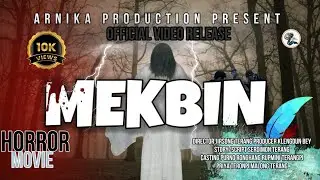 MEKBIN | KARBI | HORROR SHORT MOVIE | OFFICIAL RELEASE