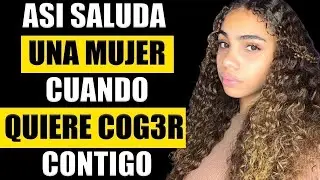 4 SALUDOS que una MUJER te da cuando está LOCA por ti (y tú NO lo notas) | ESTOICISMO