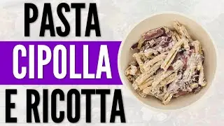 PRIMI PIATTI PASTA CIPOLLA E RICOTTA