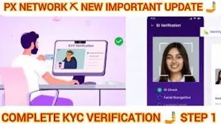 PX NETWORK ⛏️ KYC VERIFICATION STARTED 🤳 HOW TO COMPLETE IT STEP 1