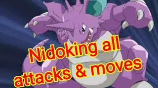 nidoking all attacks & moves (Pokemon)