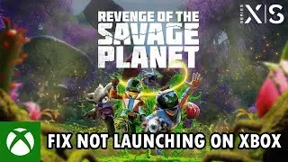 Fix Revenge of the Savage Planet Not Launching On Xbox (Series X|S) | #revengeofthesavageplanet