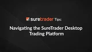 How to Navigate The Suretrader Pro Trading Platform