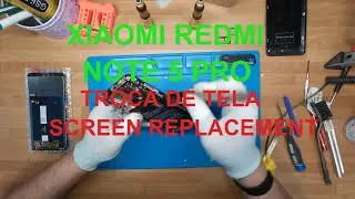 Como trocar tela ou ecrã do Xiaomi Redmi Note 5 ou Note 5 Pro, Redmi Note 5 Pro screen replacement