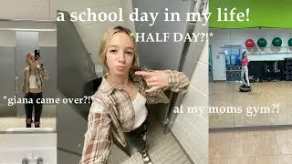 a school day in my life! *HALF DAY?!*