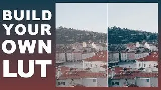 Build your own LUT! ► And, what is a 3D LUT anyway? Cube size Explained!