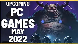 Upcoming PC Games coming out in MAY 2022
