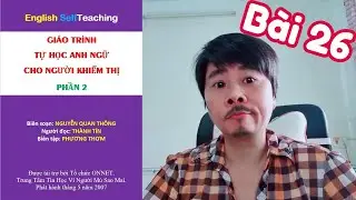 B&agrave;i 26. Readers' Letters - SelfTeaching Tự học Tiếng Anh cho người khiếm thị - Phần 2