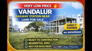 Vandalur Railway Station Near |  CMDA Approved Land | Very Low Price | Direct Owner Property Sale