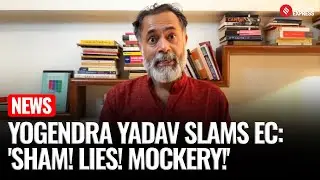 'EC's Big Lies!': Yogendra Yadav Slams EC's Press Conference, Asks Why Rules Were Bent