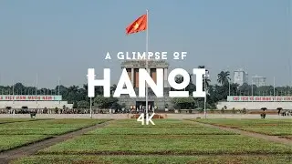 A Glimpse of Hanoi - 4K